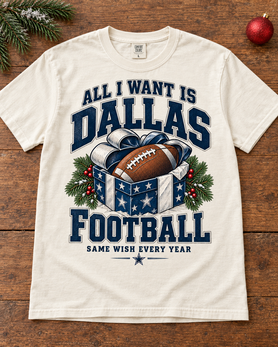 All I Want Is Dallas Football shirt flat lay
