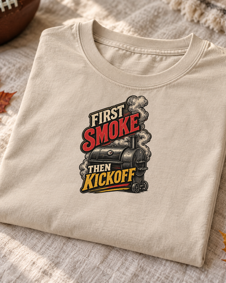 First Smoke Then Kickoff Premium T Shirt folded detail