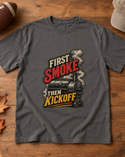 First Smoke Then Kickoff Premium T Shirt flat lay